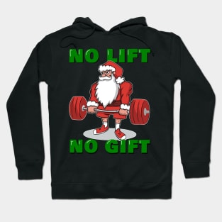 No Lift No Gift Funny gift for a gym lover Santa training Christmas Hoodie